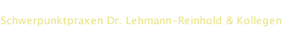 Schwerpunktpraxen Dr. Lehmann-Reinhold & Kollegen